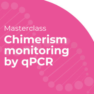Chimerism by qPCR Masterclass